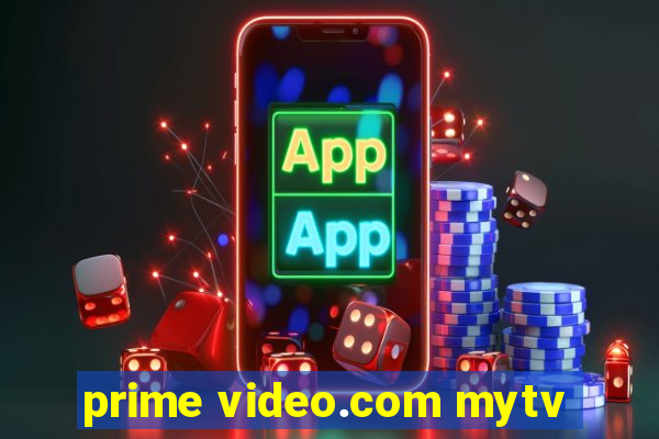 prime video.com mytv